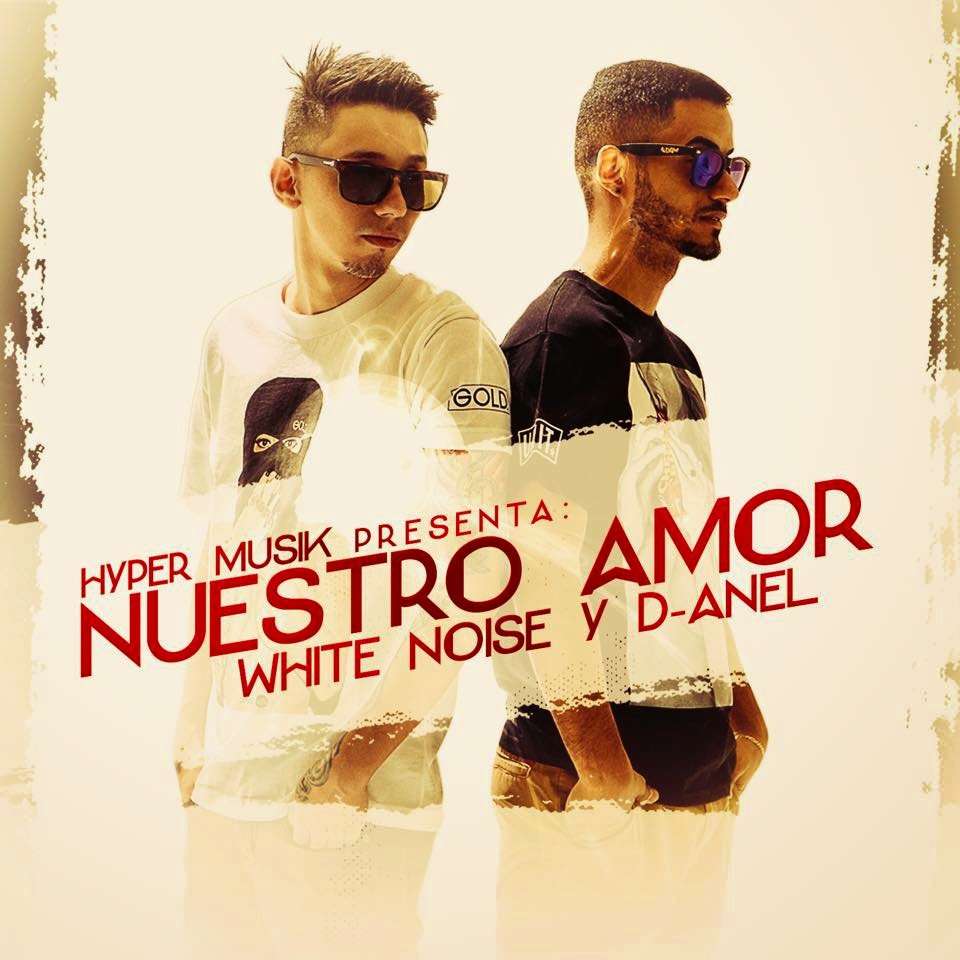 Nuestro Amor Nuestro Amor, White & D-Anel, romantiqueo