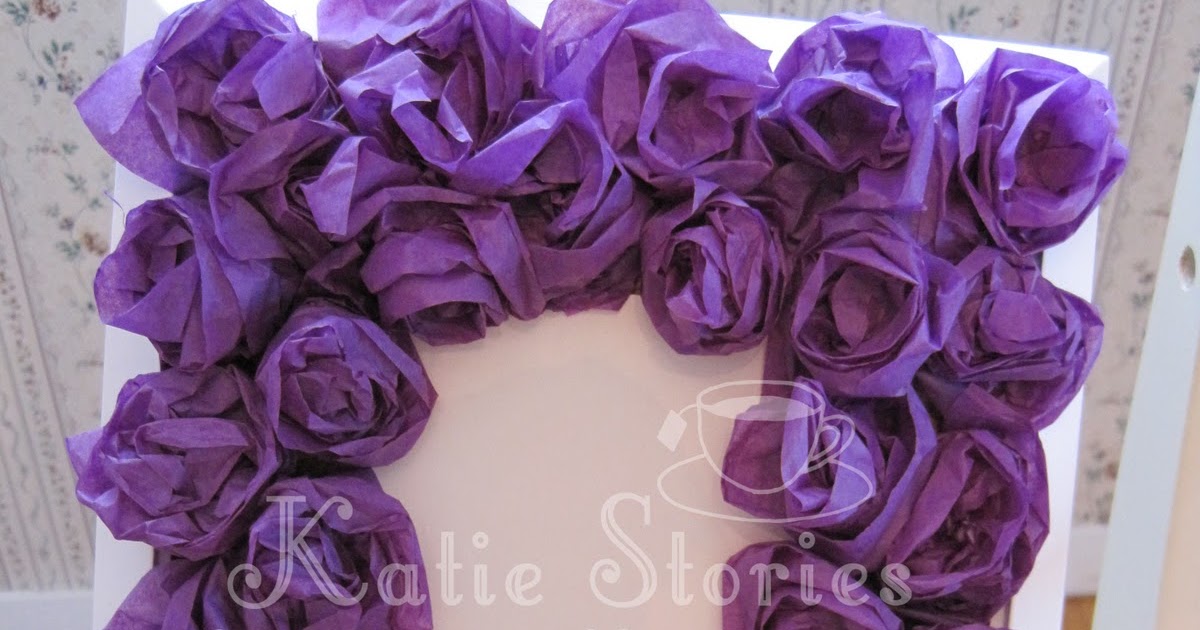 Katie Stories {Scrapbook + Crafting Blog} Tissue Paper Rose Picture Frame