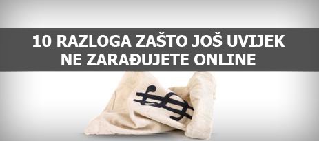 10 RAZLOGA ZAŠTO NE ZARAĐUJETE