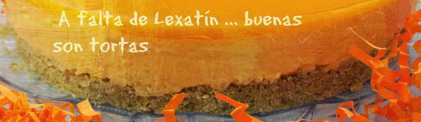 A falta de Lexatín... buenas son tortas