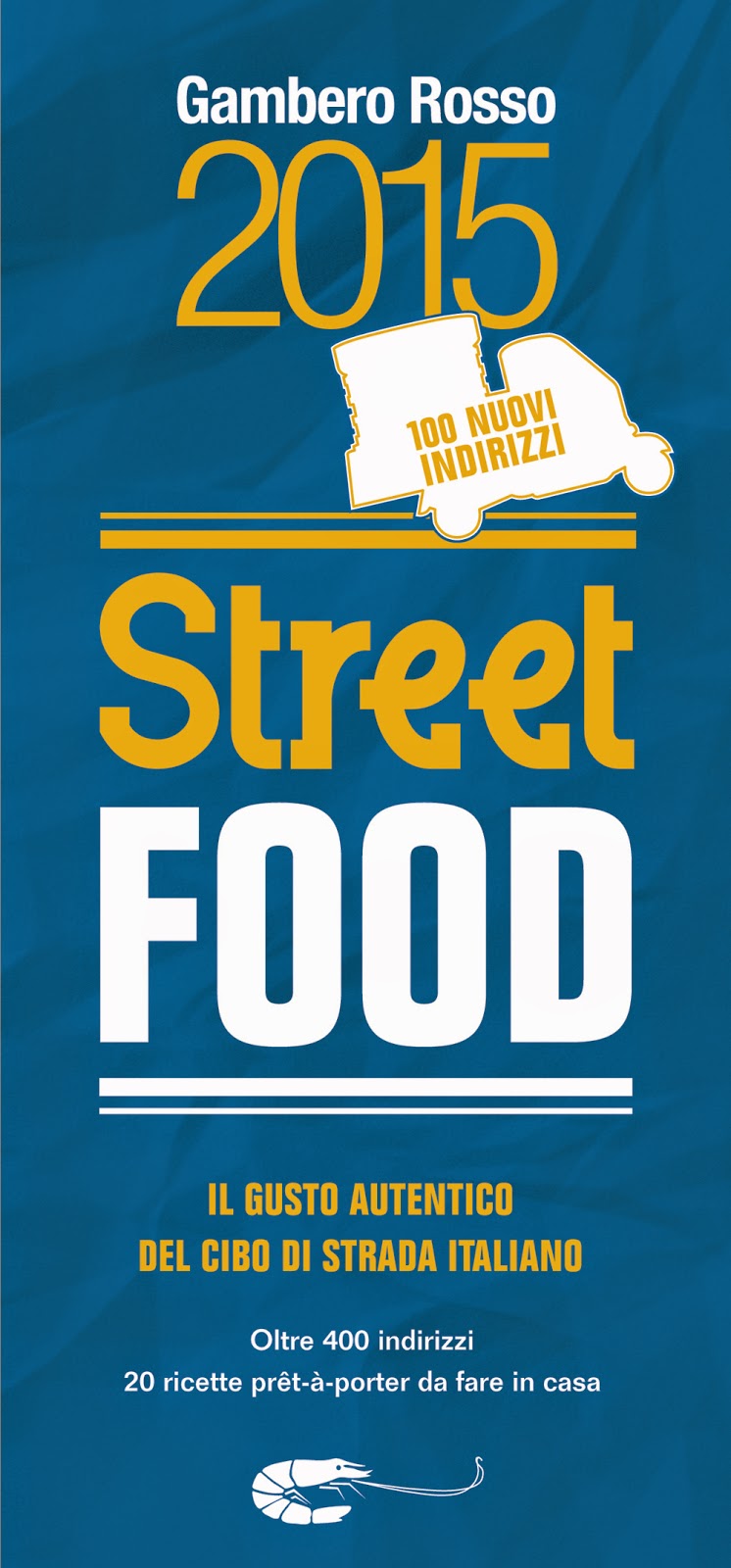Street_food_Gambero_Rosso_Cibo_da_strada_guida_gastronomica_arancino_crocchè_panella_piadina_panuozzo