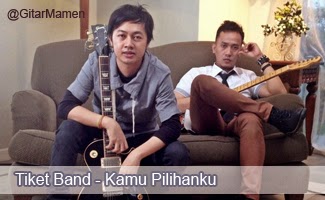 Tiket Band - Kamu Pilihanku kunci gitar tiket band kamu pilihanku