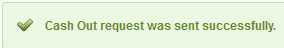 Cash Out request was sent successfully. Cash Out request was sent successfully.