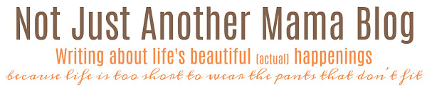 Not Just Another Mama Blog