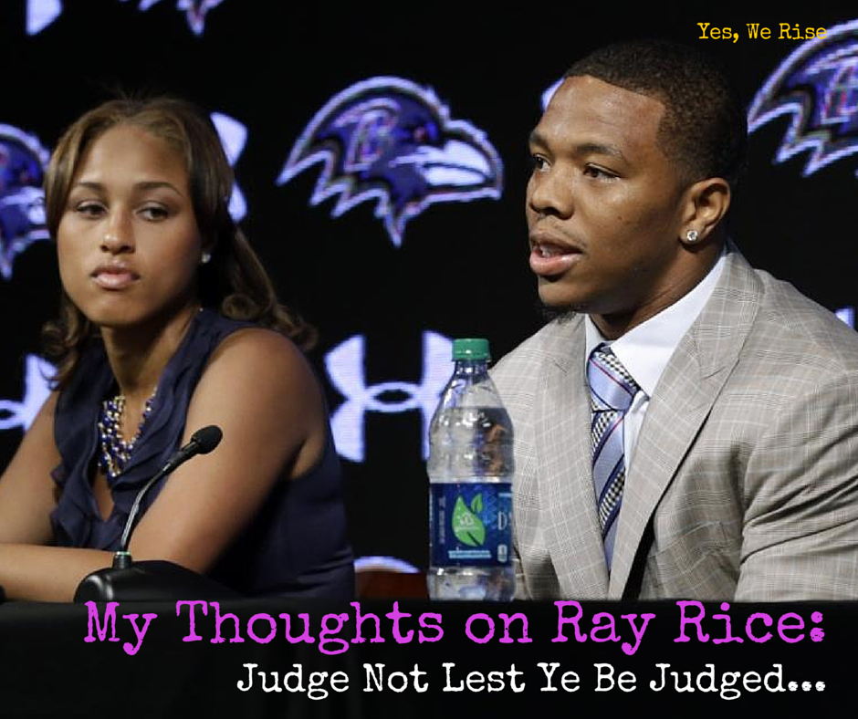 Ray Rice: Judge not lest ye be judged | Yes, We Rise Ray Rice: Judge not lest ye be judged | Yes, We Rise