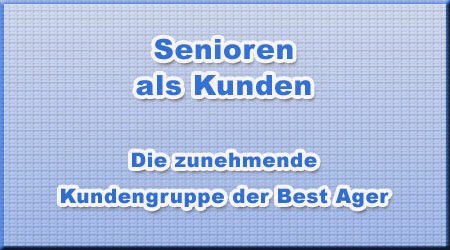 Senioren als Kunden Senioren als Kunden