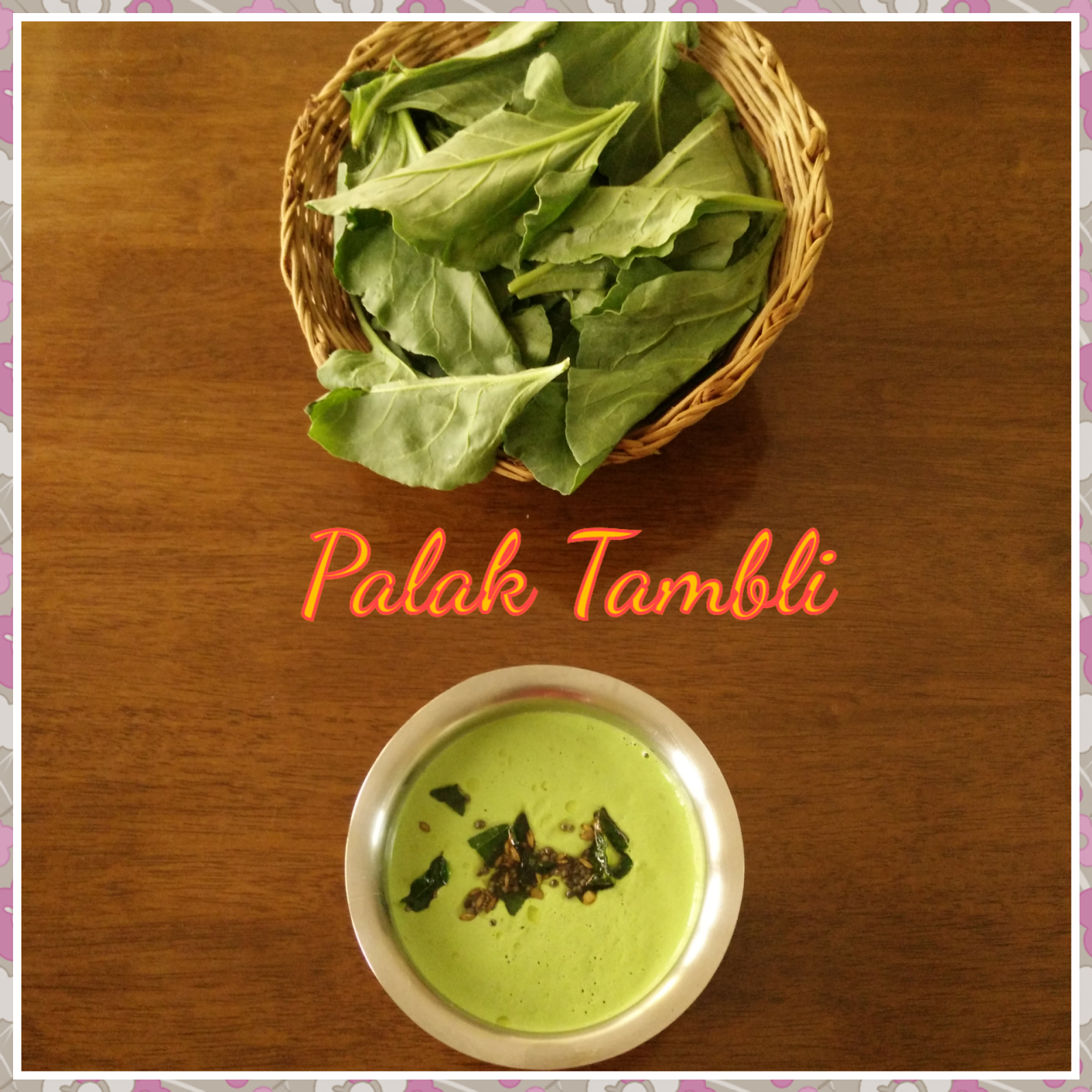 to Prameela's Kitchen Palak Tambli/Tambuli (Spinach Yogurt Curry)