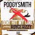 Audio: Podgy Smith ft Royce Rizzy "Don't Hit My Line"