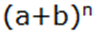 (a+b)n (a+b)n
