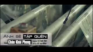 Anh Sẽ Tập Quên - Châu Khải Phong Anh Sẽ Tập Quên - Châu Khải Phong
