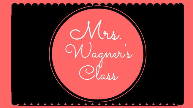 Mrs. Wagner's Class