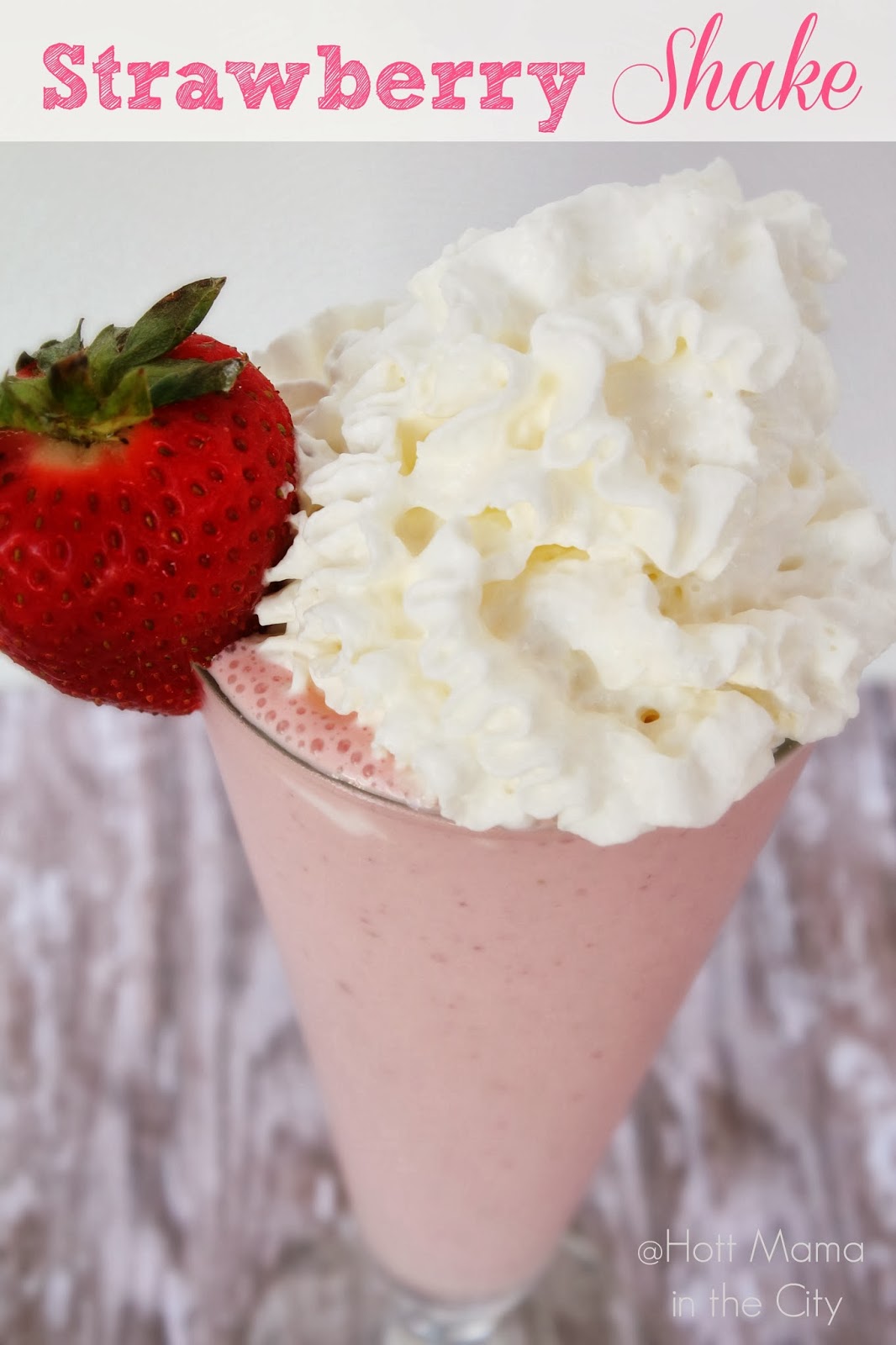 Hot Mama In The City Strawberry Shake Recipe