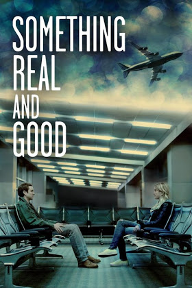 مشاهدة وتحميل فيلم Something Real and Good 2013 مترجم اون لاين