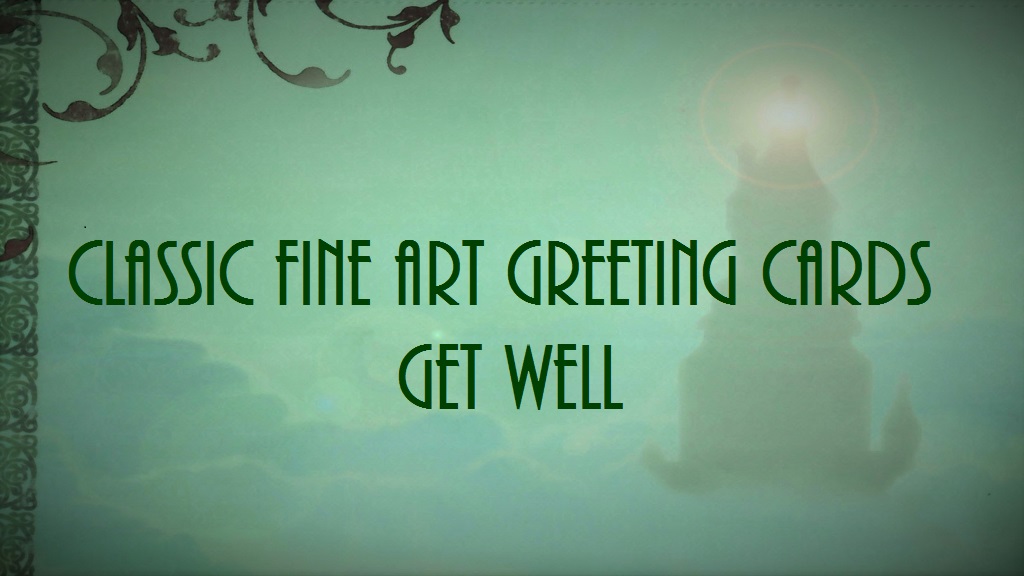 CLASSIC FINE ART GET WELL GREETING CARDS 