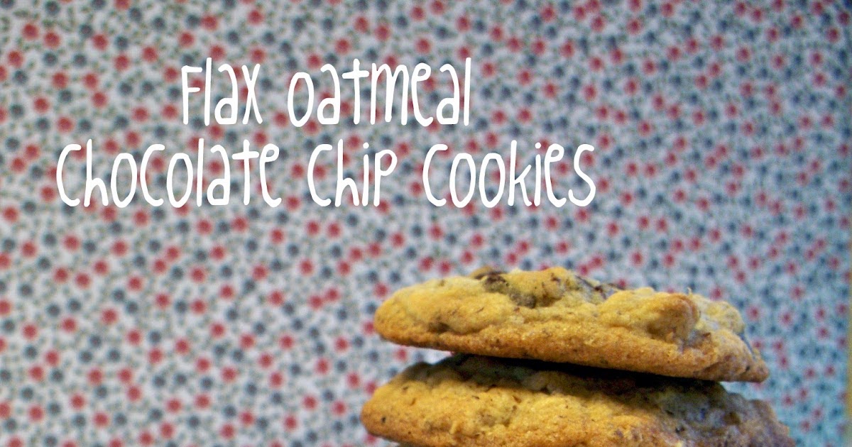Kate's Kitchen Flax Oatmeal Chocolate Chip Cookies