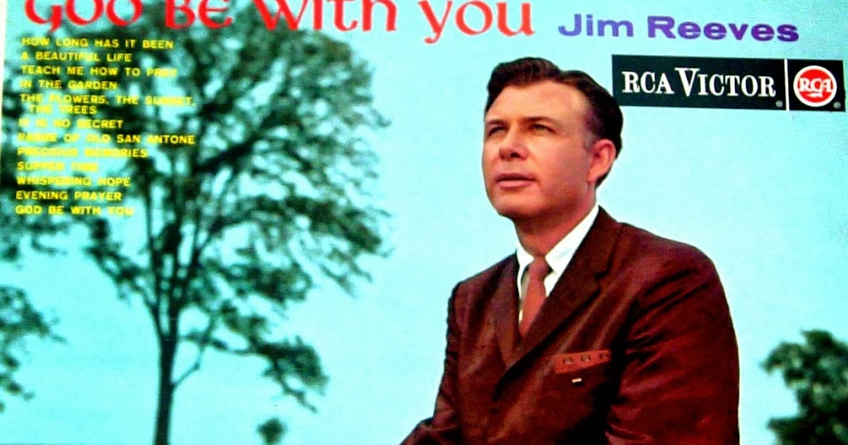 Heartbreak Hotel Jim Reeves God Be With You