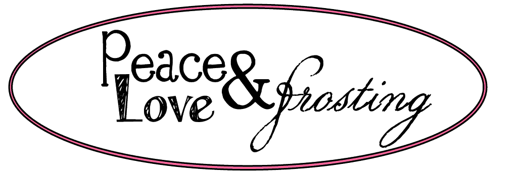 Peace Love & Frosting