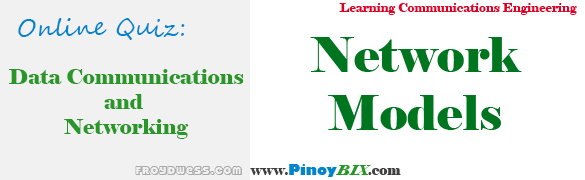 Practice Quiz in Network Models Practice Quiz in Network Models