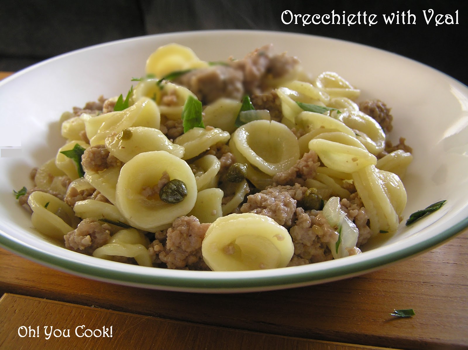 Orecchiette with Veal, Capers and White Wine