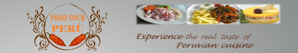 FOOD TOUR PERU : The Best Gastronomic Tours in Peru, Variety of Food Tours ,
