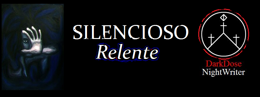 -|- Silencioso Relente -|-  ¡Dulces pesadillas!