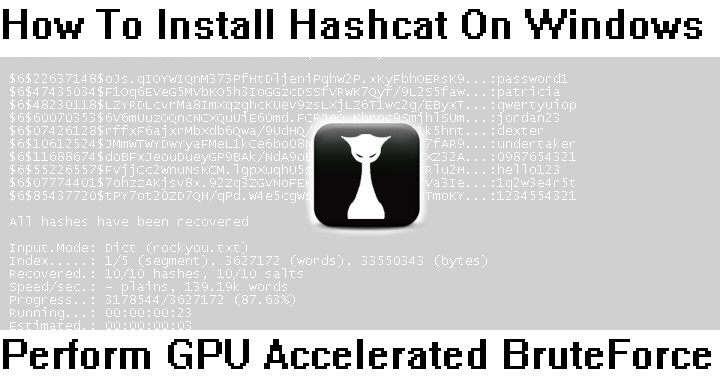 How to install hashcat on windows to perform gpu accelerated brute force attack How to install hashcat on windows to perform gpu accelerated brute force attack