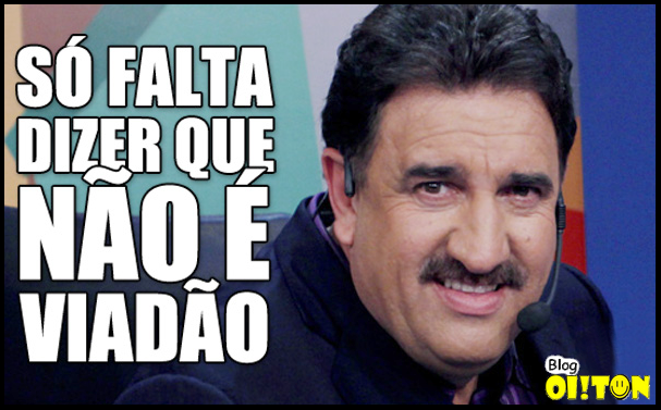 [Imagem: Z%20VAI%20VIADAO.png]