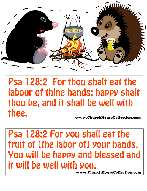 Mole And Hedgehog Cutout Craft  For Sunday School Kids Psalms 128:2  I made a free printable cutout template for you to print out and use in your Sunday school class. There is two different scriptures on one page so you can pick which one you want to use. Just have the kids cut out the animal picture using some decorative cutting scissors and then cut out the scripture and either tape or glue them down to colored construction paper. 