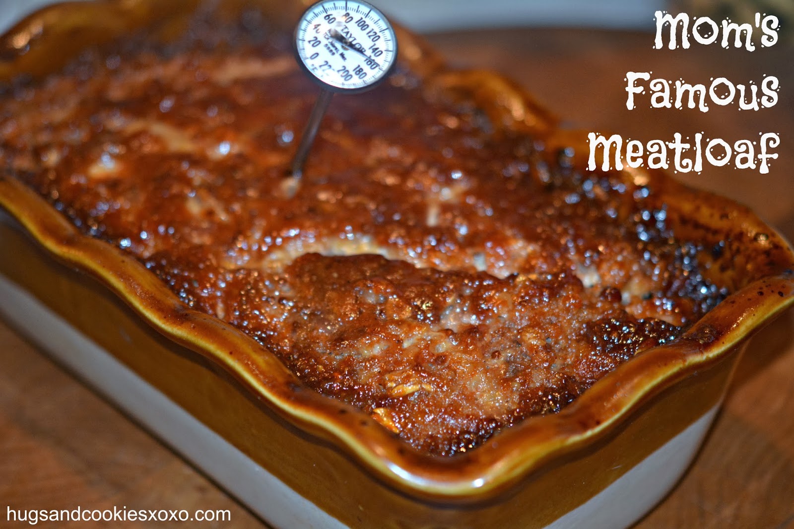MOM'S FAMOUS MEATLOAF! Hugs and Cookies XOXO