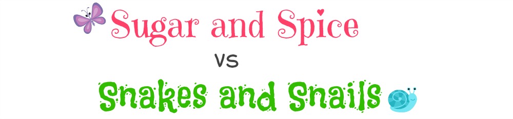 Sugar and Spice vs Snakes and Snails