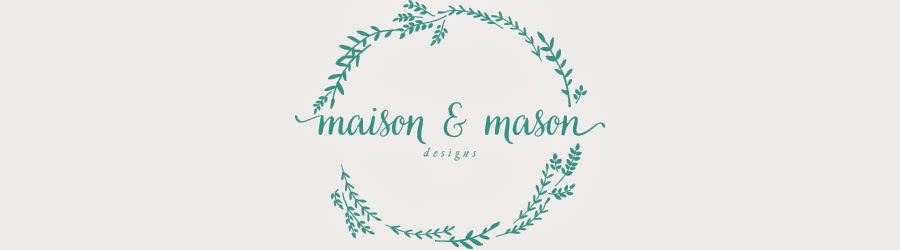 Maison & Mason Designs