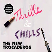 THE NEW TROCADEROS - Thrills & chills (2015) THE NEW TROCADEROS - Thrills & chills (2015)