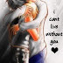 I can't live without you "Quote Pic"
