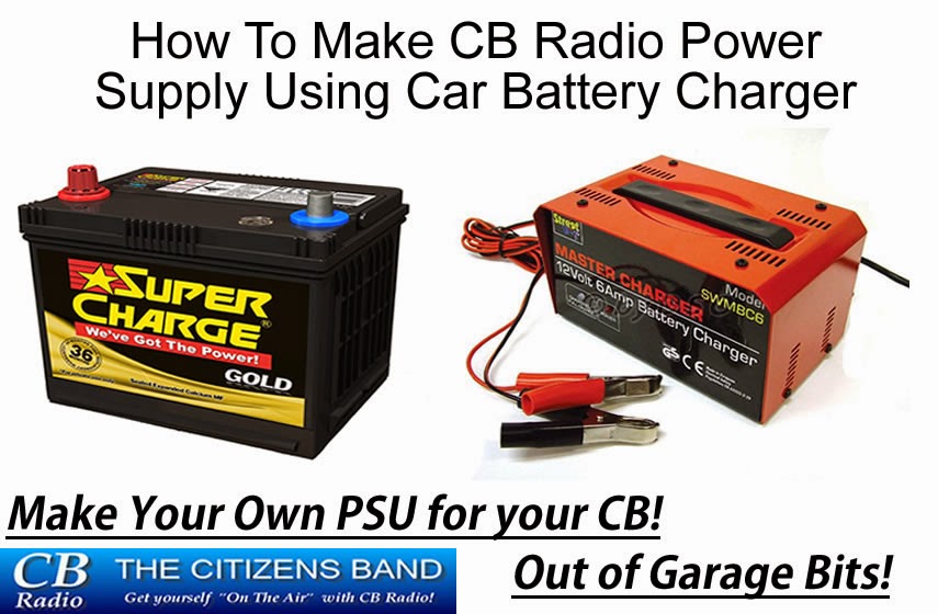 How To Make CB Radio Power Supply Using Car Battery Charger How To
