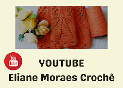 Youtube/Eliane Moraes Crochê