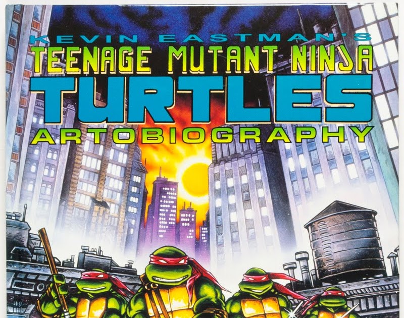 Kevin Eastman's Teenage Mutant Ninja Turtles Artobiography