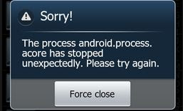 android.process.acore has Stopped android.process.acore has Stopped