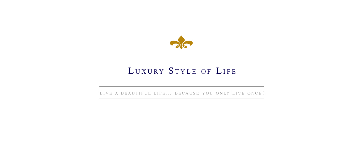 Luxury Style of Life