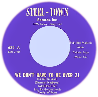 We Don't Have to be Over 21 (To Fall In Love) - (Sherman Nesbarry) J5 Steel - Town - Records, Inc - Gary - Ind / Pro. by Gordon Keith Sandy Wilborn