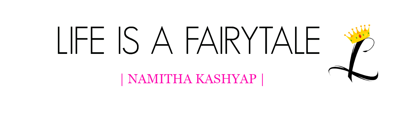 Life is a fairytale | An Indian Lifestyle Blog