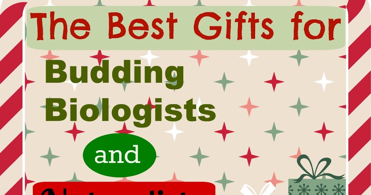 Share it! Science News Gift Ideas for Budding Biologists and Naturalists