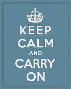 keep calm and carry on