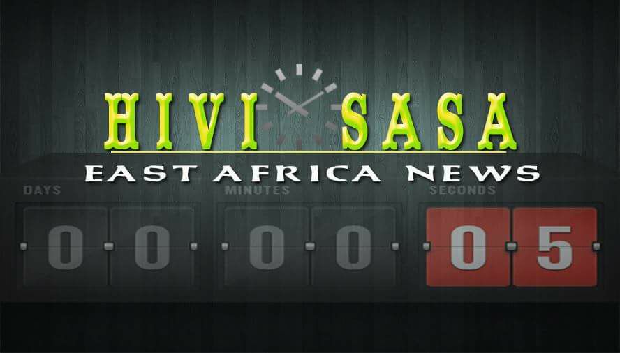 HIVI SASA EAST AFRICA NEWS
