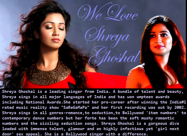 We Love Shreya Ghoshal-The Bollywood Pop Diva !