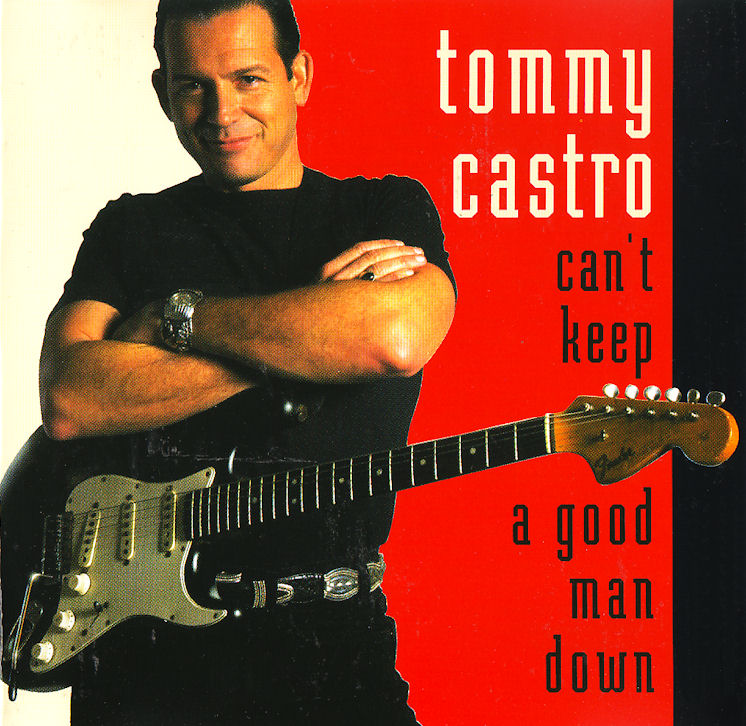 [Tommy+Castro+-+Can't+keep+a+good+man+down+1997.jpg]