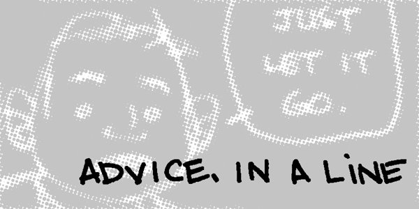 Advice in a Line