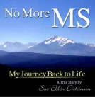 No More MS: My Journey Back to Life from Author Sue Ellen Dickinson