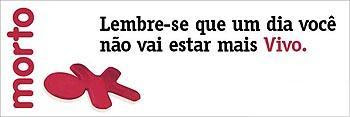 Lembre-se que um dia você não vai mais estar Vivo Lembre-se que um dia você não vai mais estar Vivo