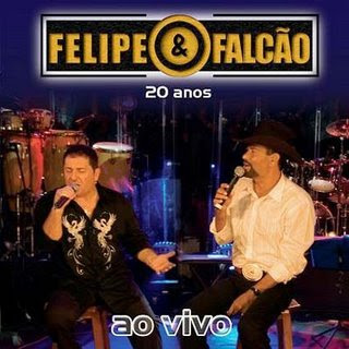 FELIPE+E+FALCAO+20+anos+ao+Vivo Baixar CD Felipe e Falcão   20 Anos Ao Vivo