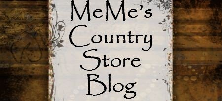 MeMe's Country Store Blog
